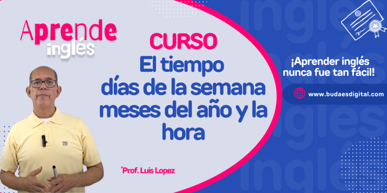 Curso Ingles “El tiempo días de la semana, meses del año y la hora”