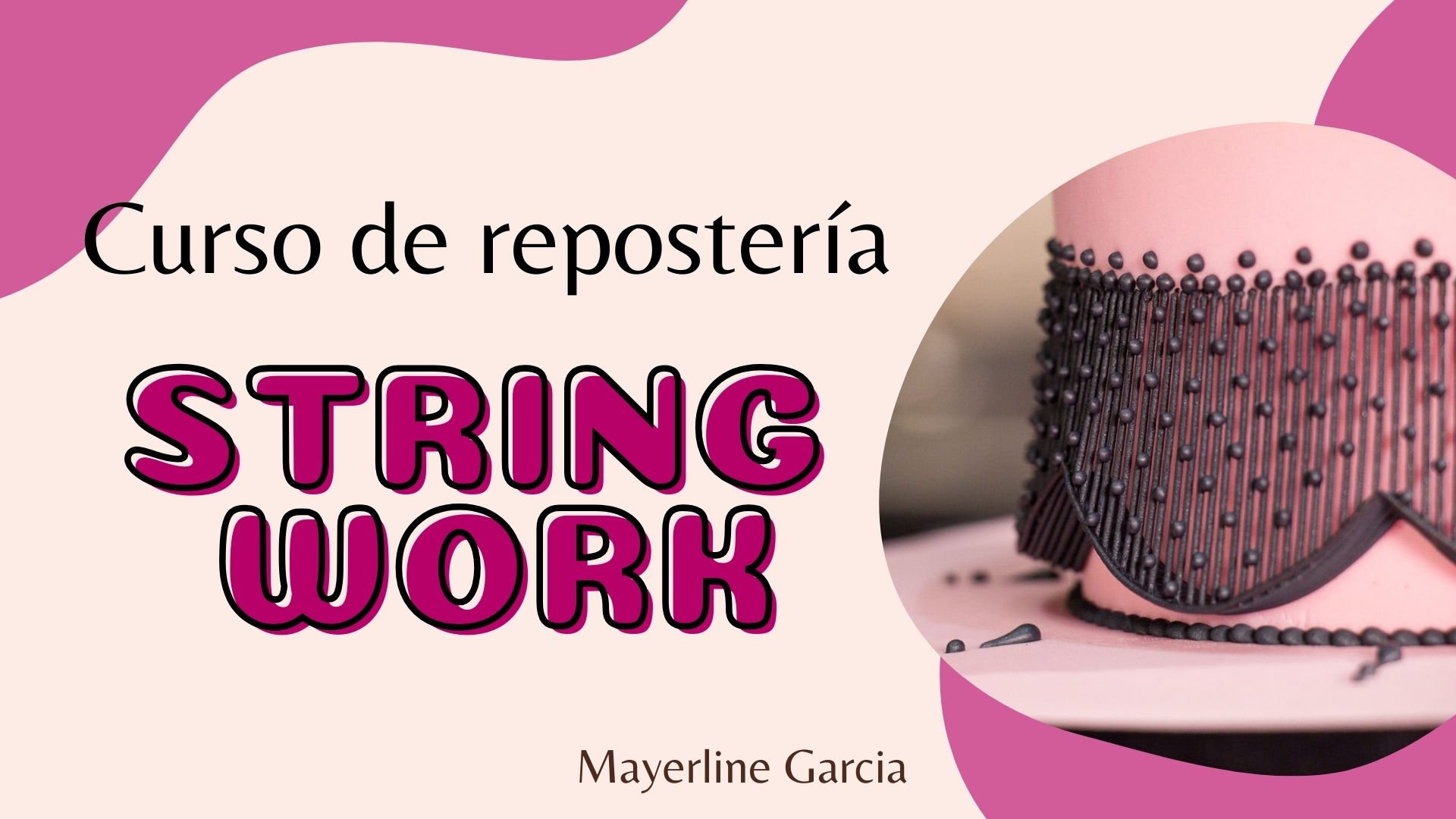 Curso de Reposteria “STRING WORK”